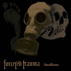 Forcefed Trauma : Bedlam